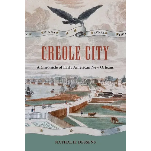 Creole City: A Chronicle of Early American New Orleans - Paperback