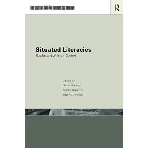 Situated Literacies: Theorising Reading and Writing in Context