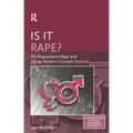 Is it Rape?: On Acquaintance Rape and Taking Women's Consent Seriously