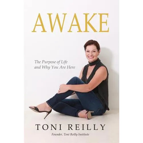 Awake: The Purpose of Life and Why You Are Here - Paperback