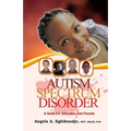 Autism Spectrum Disorder: A Guide for Educators and Parents