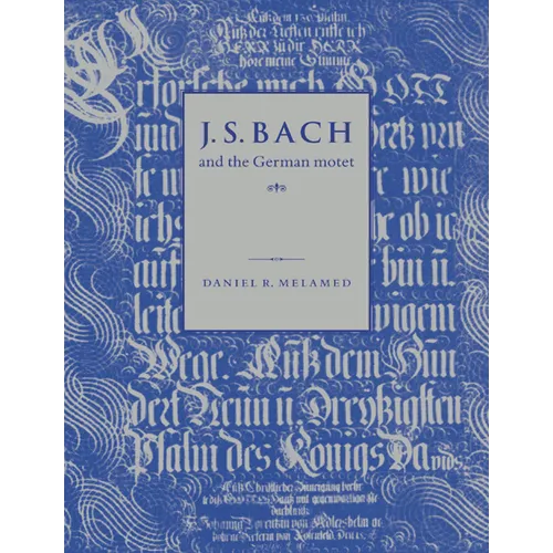 J. S. Bach and the German Motet
