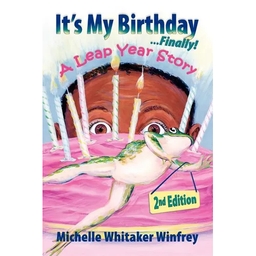 It's My Birthday Finally! A Leap Year Story 2nd Edition - Paperback