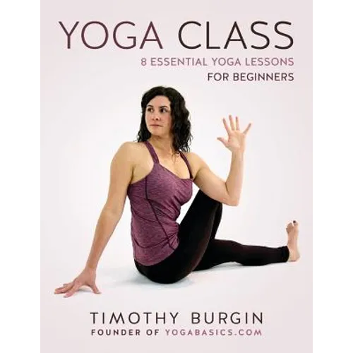 Yoga Class: 8 Essential Yoga Lessons for Beginners - Paperback