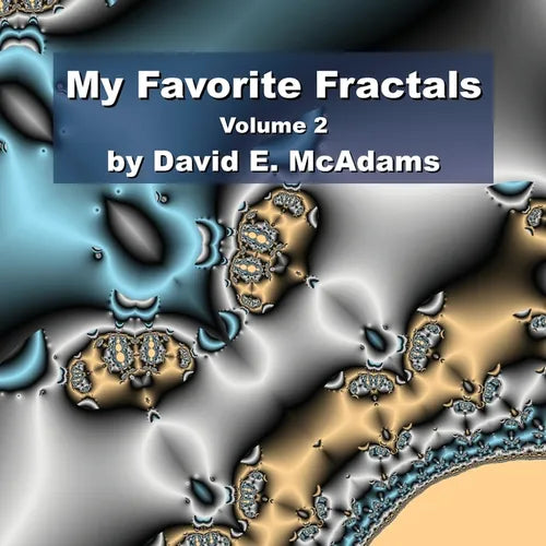 My Favorite Fractals: Volume 2