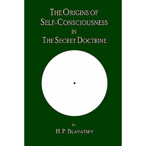 The Origins of Self-Consciousness in The Secret Doctrine - Paperback