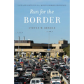 Run for the Border: Vice and Virtue in U.S.-Mexico Border Crossings