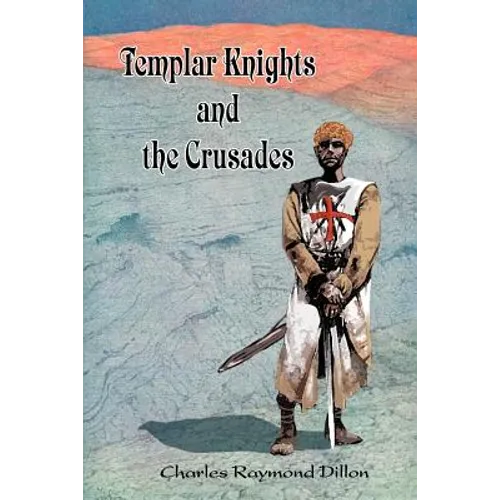 Templar Knights and the Crusades - Paperback