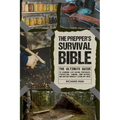 The Prepper's Survival Bible: The Ultimate Guide to Learning Life-Saving Strategies, Stockpiling, Canning, Home Defense, and Sustain Yourself Living O