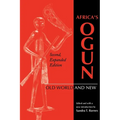 Africa's Ogun, Second, Expanded Edition: Old World and New
