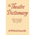 The Theater Dictionary: British and American Terms in the Drama, Opera, and Ballet
