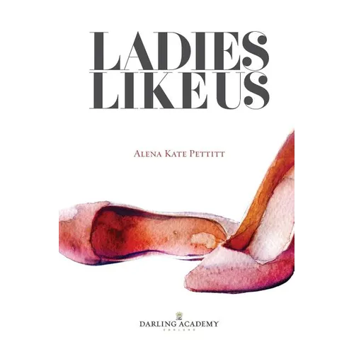 Ladies Like Us: A modern girl's guide to self-discovery, self-confidence and love - Paperback