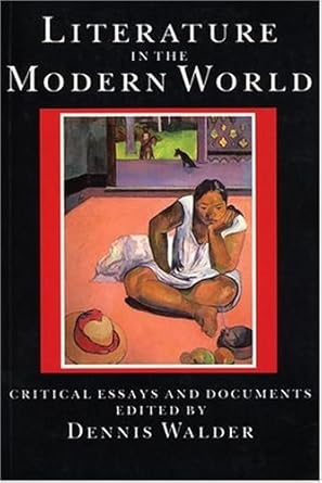 Literature in the Modern World: Critical Essays and Documents by Dennis Walder -Paperback