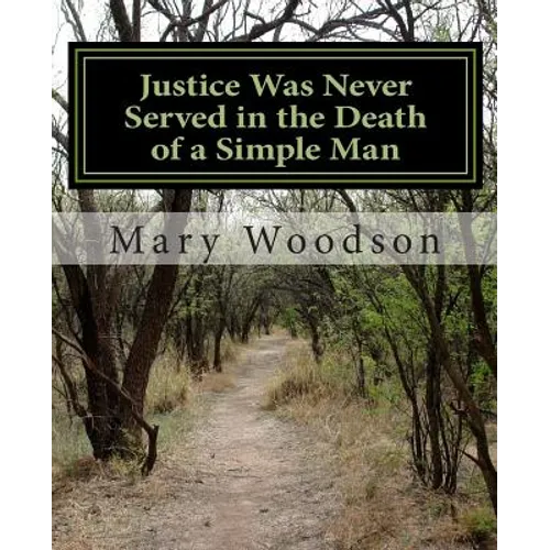 Justice Was Never Served in the Death of a Simple Man: justice were never service in the death of a simple man - Paperback