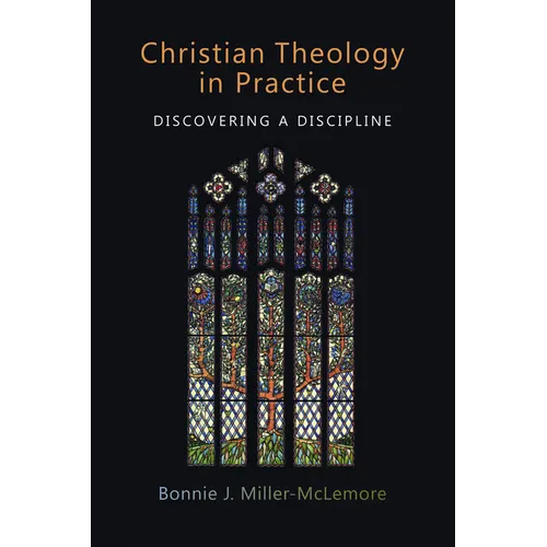 Christian Theology in Practice: Discovering a Discipline - Paperback