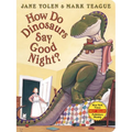 How Do Dinosaurs Say Good Night?