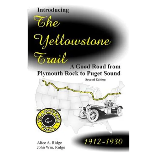 Introducing the Yellowstone Trail: A Good Road from Plymouth Rock to Puget Sound - Paperback