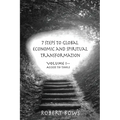 7 Steps to Global Economic and Spiritual Transformation: Volume I -- Access to Tools