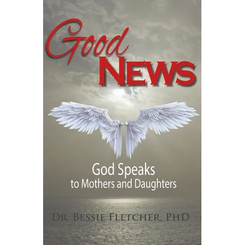 Good News: God Speaks to Mothers and Daughters - Paperback