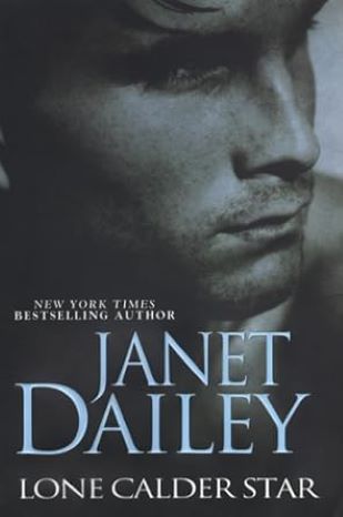 Lone Calder Star by Janet Dailey-Hardcover – 1st Printing June 2005.