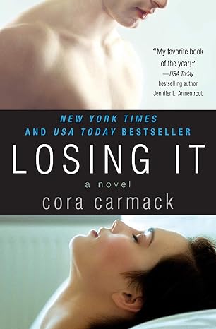 Losing It (Losing It, Book 1) : A Novel by Cora Carmack -Paperback – February 26, 2013