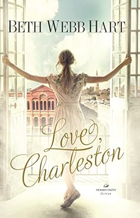 Love, Charleston: A Novel by Beth Webb Hart- Paperback