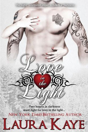 Love in the Light (Hearts in Darkness Duet) by Laura Kaye -Paperback