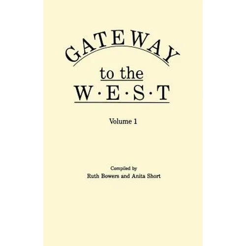Gateway to the West. in Two Volumes. Volume 1 - Paperback