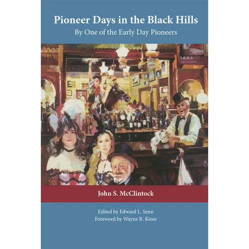 Pioneer Days in the Black Hills: By One of the Early Day Pioneers - Paperback