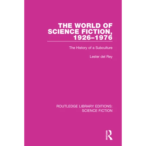 The World of Science Fiction, 1926-1976: The History of a Subculture - Paperback