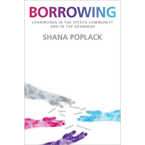 Borrowing: Loanwords in the Speech Community and in the Grammar - Paperback