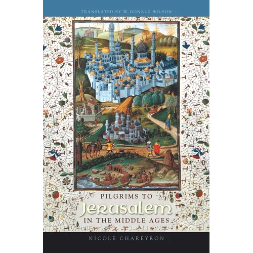 Pilgrims to Jerusalem in the Middle Ages - Hardcover