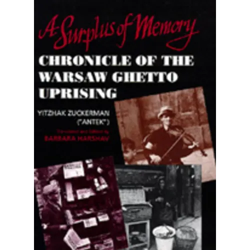 A Surplus of Memory: Chronicle of the Warsaw Ghetto Uprising - Hardcover
