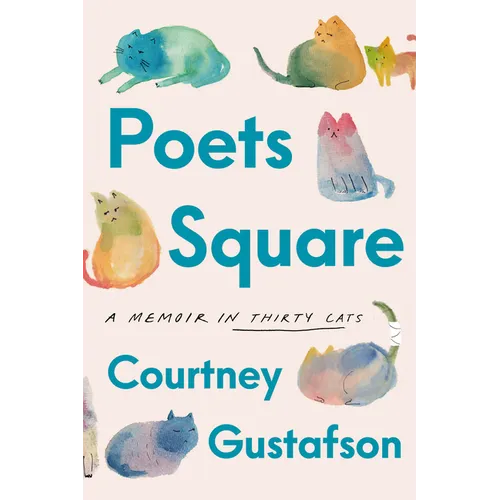 Poets Square: A Memoir in Thirty Cats - Hardcover