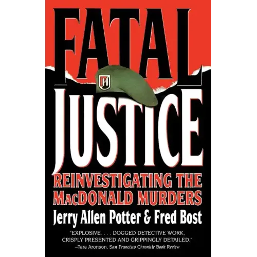 Fatal Justice: Reinvestigating the MacDonald Murders - Paperback