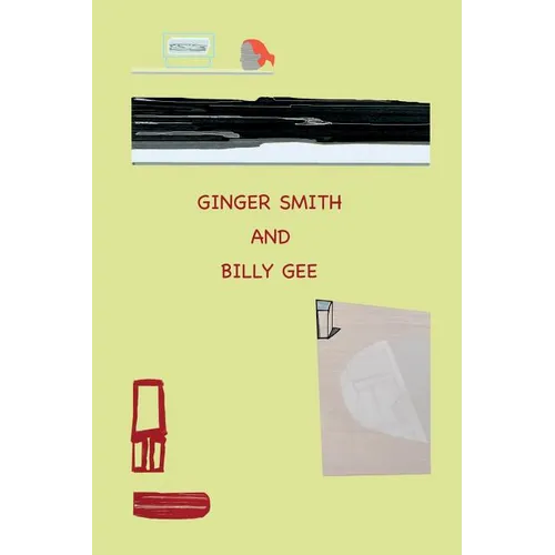 Ginger Smith and Billy Gee: An Optimistic and Utopian Tale - Paperback
