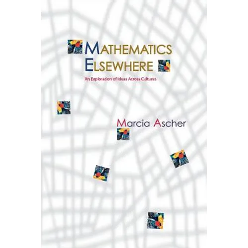 Mathematics Elsewhere: An Exploration of Ideas Across Cultures