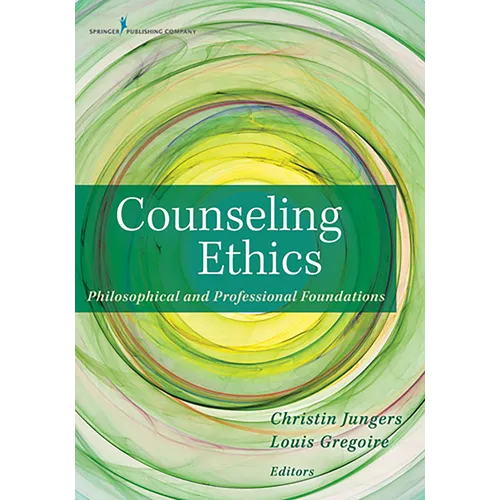 Counseling Ethics: Philosophical and Professional Foundations - Paperback