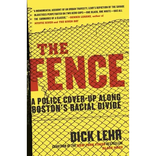 The Fence: A Police Cover-Up Along Boston's Racial Divide - Paperback