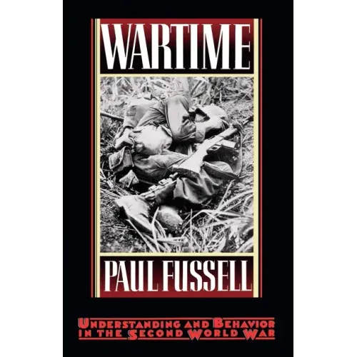 Wartime: Understanding and Behavior in the Second World War - Paperback