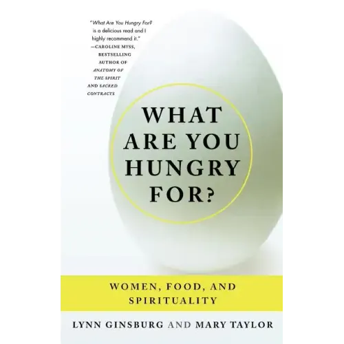 What Are You Hungry For?: Women, Food, and Spirituality - Paperback