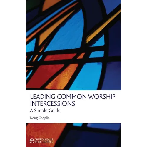 Leading Common Worship Intercessions: A Simple Guide - Paperback