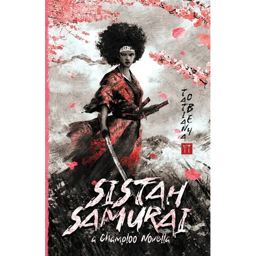 Sistah Samurai: A Champloo Novella - Paperback