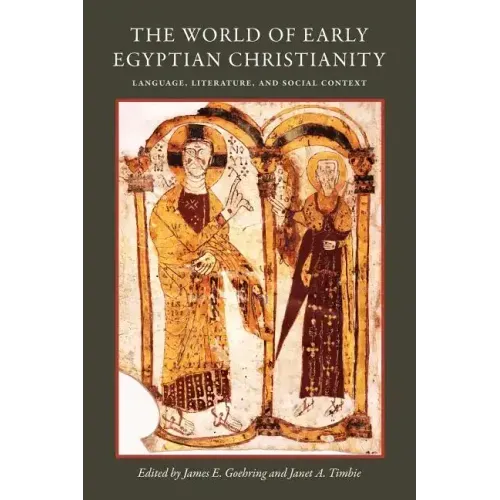 The World of Early Egyptian Christianity: Language, Literature, and Social Context - Paperback