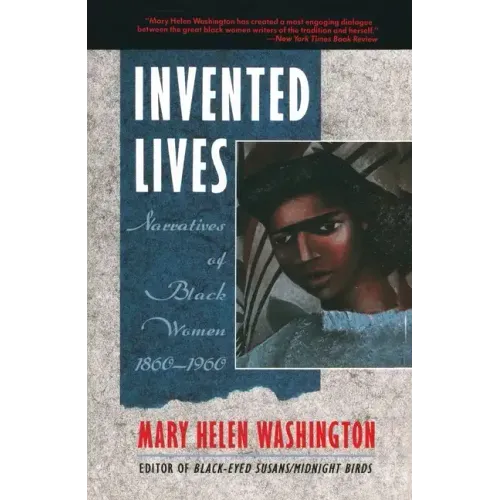 Invented Lives: Narratives of Black Women 1860-1960 - Paperback