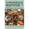 Cornbread Nation 7: The Best of Southern Food Writing