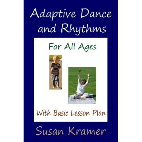 Adaptive Dance and Rhythms For All Ages With Basic Lesson Plan - Paperback