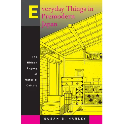 Everyday Things in Premodern Japan: The Hidden Legacy of Material Culture - Paperback