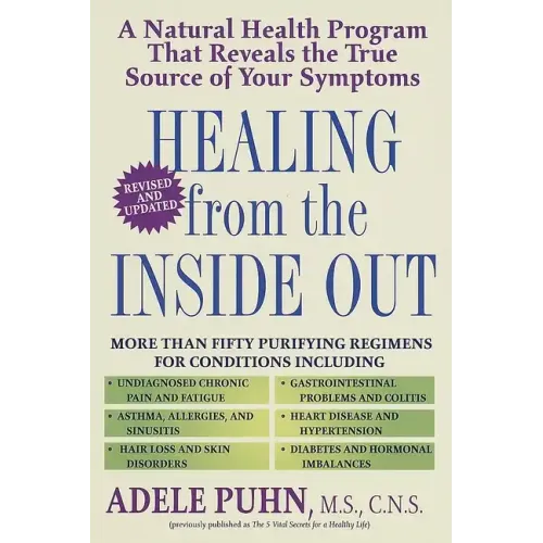 Healing from the Inside Out: A Natural Health Program That Reveals the True Source of Your Symptoms - Paperback
