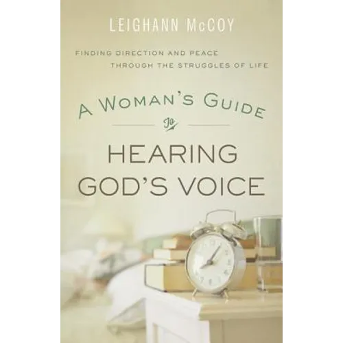 Woman's Guide to Hearing God's Voice: Finding Direction and Peace Through the Struggles of Life - Paperback